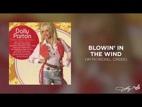 Dolly Parton - Blowin’ in the Wind with Nickel Creek (Audio)