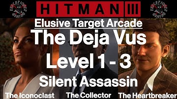Hitman 3: Elusive Target Arcade - The Deja Vus - Level 1-3 - Silent Assassin