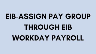 workday payroll: EIB Assign Pay group through EIB | workday course | workday tutorial |  workday