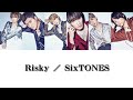 Risky / SixTONESフル 和訳