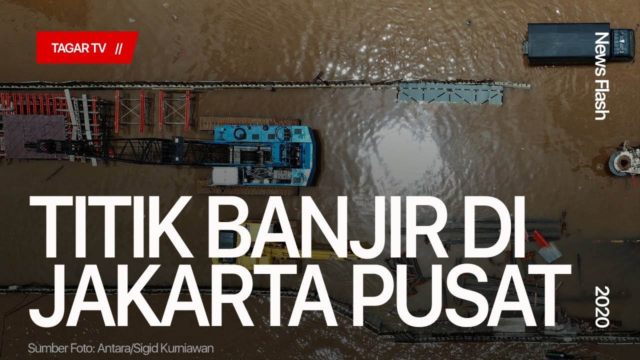 Titik Banjir di Wilayah Jakarta Pusat | Tagar - YouTube