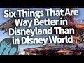 Six Things That Are Way Better in Disneyland Than in Disney World!