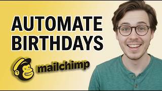 How To Create Automated Birthday Campaign With Mailchimp [2026 Guide]