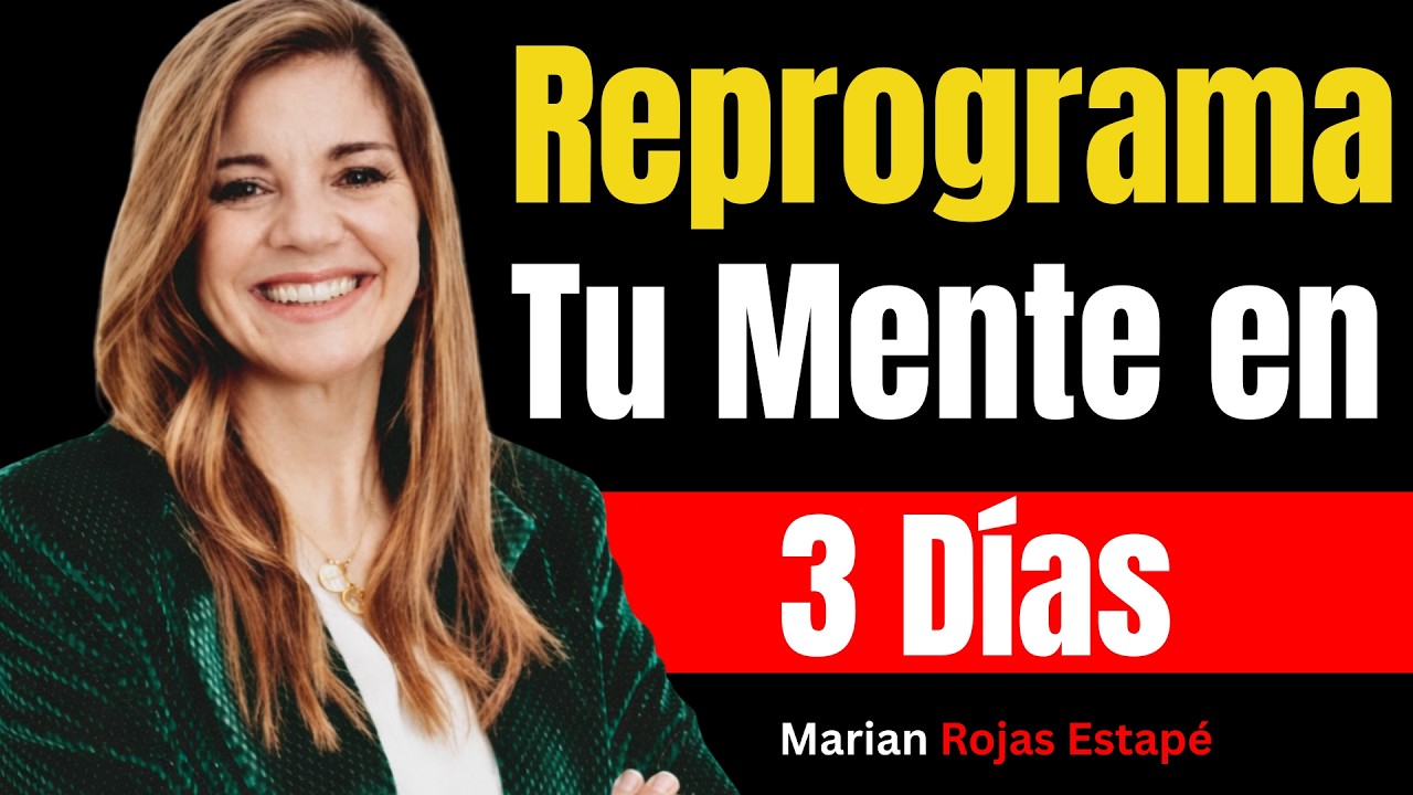 De Mente Dispersa a Imparable: 5 Hábitos que Reprograman tu Cerebro | Marian Rojas Estapé