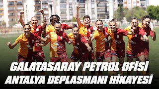 Galatasaray Petrol Ofisi Kadın Futbol Takımımız'ın B. 1207 Antalyaspor ile oynadığı maçın hikayesi