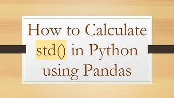 How to Calculate std() in Python using Pandas