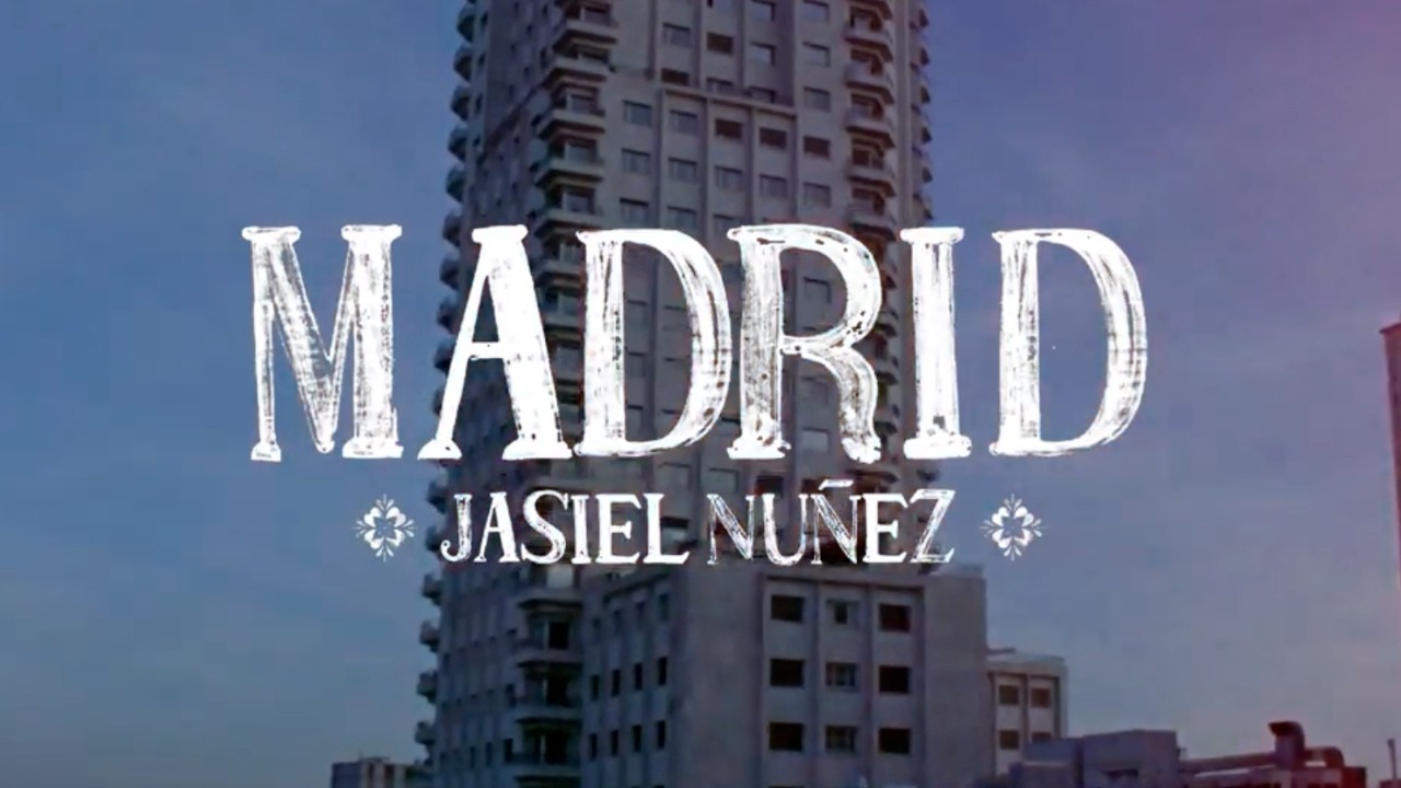 Madrid - Jasiel Nuñez (Video Oficial)