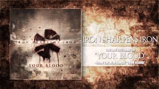 Iron Sharpens Iron - "Your Blood" (2015) chords