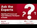 Ask the experts high blood pressure and type 2 diabetes the impact on health