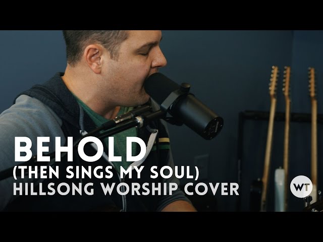 Behold (Then Sings My Soul) - Hillsong Worship cover with chords class=