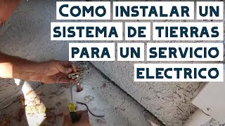 Como instalar un sistema de tierras para un servicio electrico - Video #38