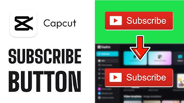 How To Add Subscribe Button on Video in CapCut  Full Guide 2025