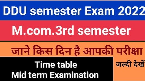 DDU semester Exam 2022|| M.com.3rd semester|| Time table || Mid term Examination