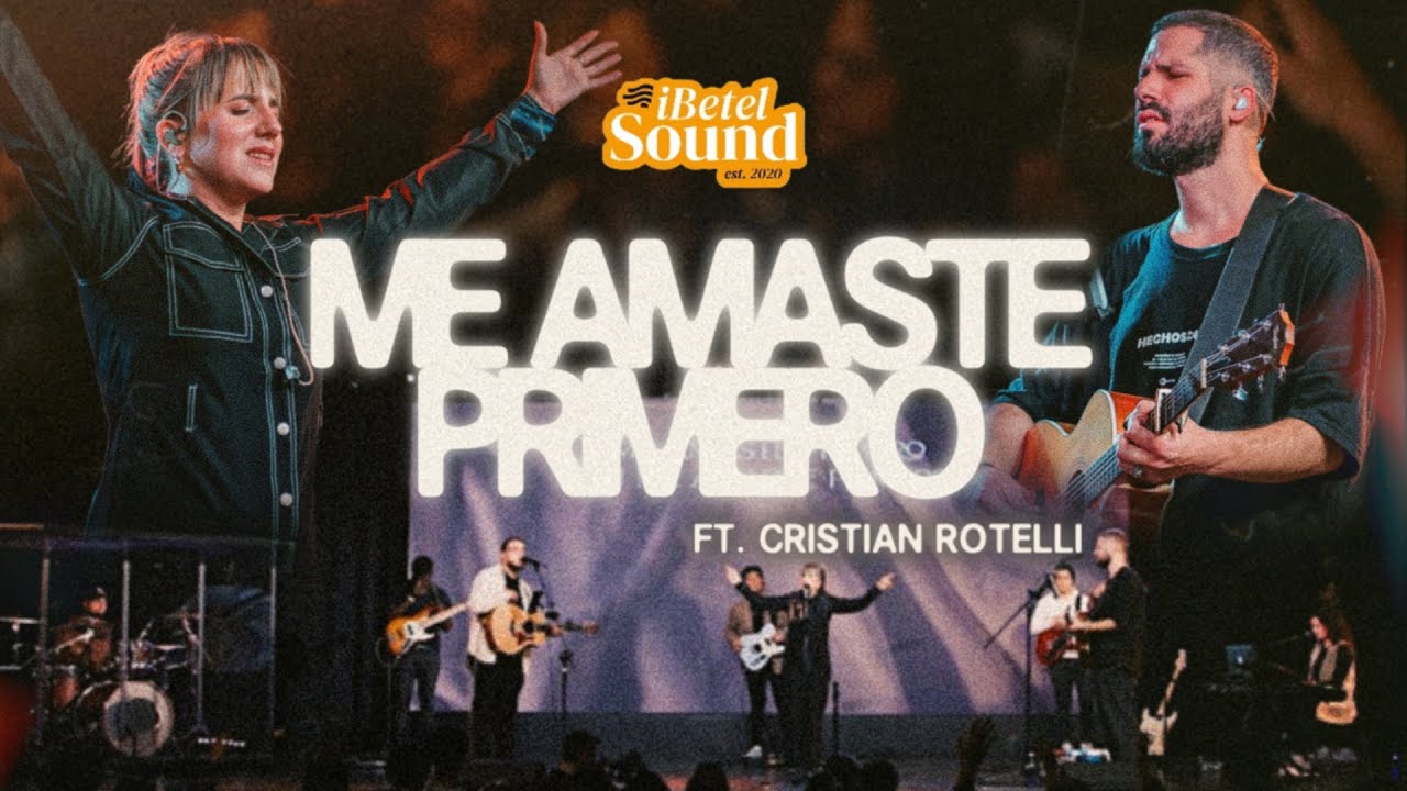 Me Amaste Primero - iBetel Sound, Débora Romo feat. Cristian Rotelli ...