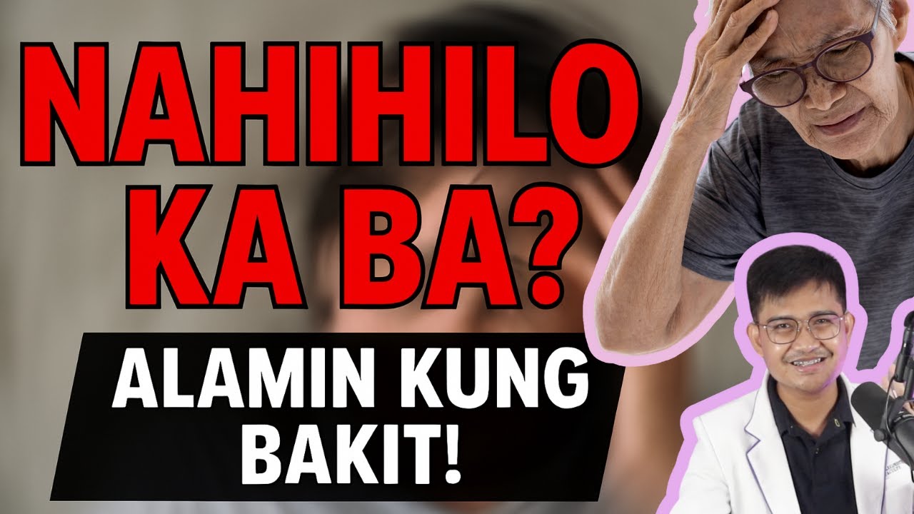 LAGI KA BANG NAHIHILO? BAKA HINDI MO ALAM KUNG GAANO ITO KASERYOSO!