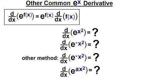 Calculus 1: Ch 5.1 Derivative of e^x and lnx (10 of 24) Other Common e^x Derivative Examples