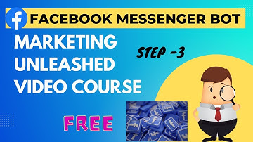 #Facebook  Messenger! Facebook Messenger Bot Marketing Unleashed video Course!  (Step - 3) English