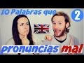 10 palabras que pronuncias mal en inglés 2  | Mejora tu pronunciación en inglés