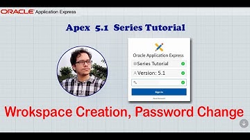 Workspace Creation, Password Change : Apex Series Tutorial(2)