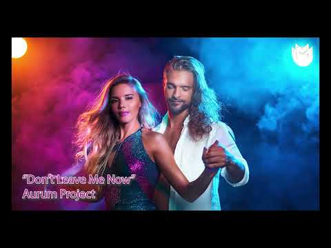 Aurum Project Don T Leave Me Now