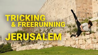Tricking & Freerunning in Jerusalem with Nicolas Delfau and Ethan Turner