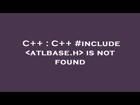 C++ : C++ #include  atlbase.h  is not found
