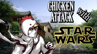 Chicken Attack [Star Wars Staring Version 1#]