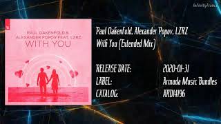 Paul Oakenfold, Alexander Popov, LZRZ - With You (Extended Mix)