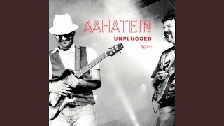Aahatein (Unplugged) (Live)