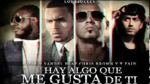 Wisin & Yandel Ft. Chris Brown & T-Pain - Algo Me Gusta De Ti (Los Lideres)