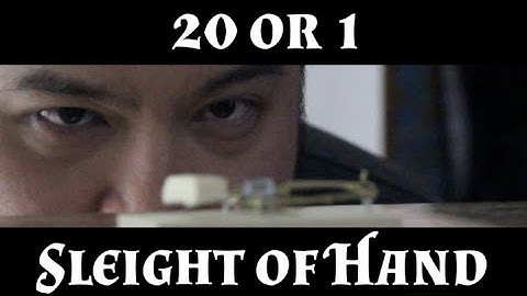 20 or 1:  Sleight of Hand