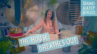 The House Breathes Out (Ep 72) | A 12-Minute Sound Asleep Meditation Preview