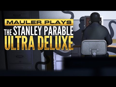 MauLer plays The Stanley Parable: Ultra Deluxe - MauLer plays The Stanley Parable: Ultra Deluxe