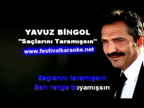 Yavuz Bingöl - Saçlarını Taramışsın ( Karaoke Versiyon )