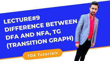 Lecture#9 Difference Between DFA and NFA, TG(Transition Graph) || TOA Lectures for Beginners