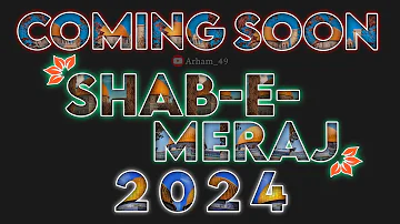 shab e meraj coming soon status 2024 | coming soon shab e meraj status 2024 | shab e meraj status