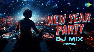 New Year Party DJ Mix (Tamil) | Special Jukebox | Thunder Kaaran | Chakku Chakku Vaththikuchi