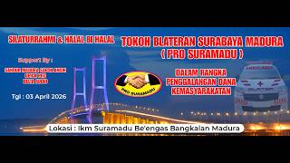  Silaturrahmi U0026 Halal Bi Halal Tokoh Blateran Surabaya Madura pro Suramadu   0304 April 2026