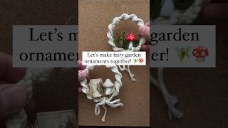 Fairy garden ornaments 🧚🍄❤️ #macrame #diy #christmas @LotsofKnotsCanada