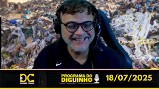 Programa do Diguinho   -  18/07/2025 #1