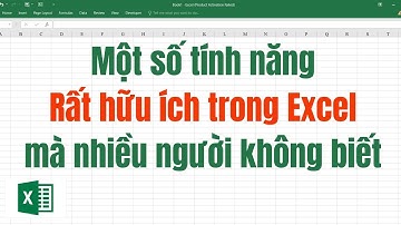 Một số tính năng hữu ích trong Excel mà rất nhiều người không biết | Excel Thầy Cảnh