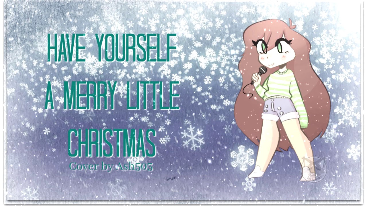 Have Yourself a Merry Little Christmas [ Cover ] - YouTube