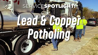 ServiceSPOTLIGHT:  Lead & Copper Potholing