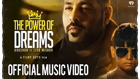 THE POWER OF DREAMS - Badshah ft. Lisa Mishra | Official Video | #TPODOAK