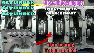 PAANO MAGHIGPIT NG MAIN BEARING CAP SA CRANCKSHAFT | TORQUE TIGHTENING METHOD