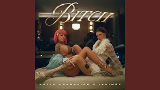 Bitch (feat. Ikkimel) - Katja Krasavice