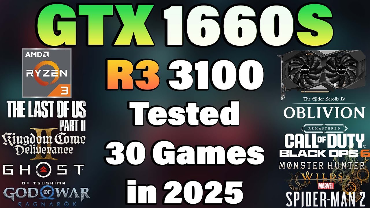 Ryzen 3 3100 + GTX 1660 Super - Tested 30 Games in 2025 - YouTube
