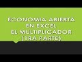 ECONOMIA ABIERTA  EN EXCEL -  EL MULTIPLICADOR  (1RA PARTE)