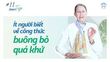 Ít người biết về công thức buông bỏ quá khứ - Inner Tip | Inner Space