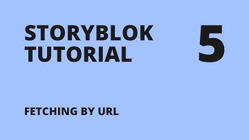Storyblok Tutorial #5: Fetching by URL
